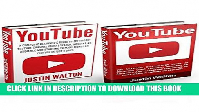 Best Seller YouTube Box Set: A Complete Beginner s Guide to Setting Up YouTube Channel, Building