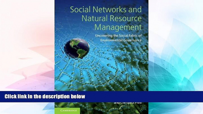 Must Have  Social Networks and Natural Resource Management: Uncovering the Social Fabric of