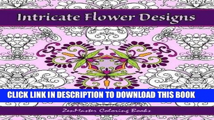 Ebook Intricate Flower Designs: Adult Coloring Book with floral kaleidoscope designs (Coloring