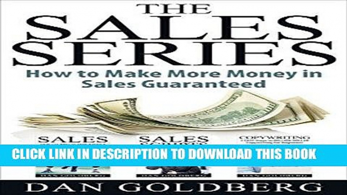 Best Seller SALES: The Sales Series (3 Titles in 1) - How to Make More Money in Sales Guaranteed!