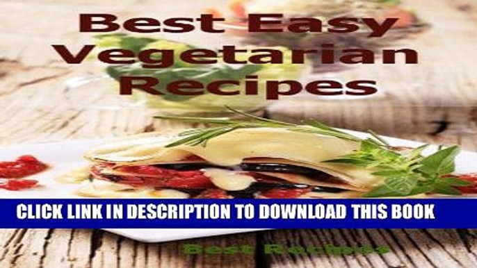 Best Seller Best Easy Vegetarian Recipes (Great vegetarian book with quick, simple, healthy,