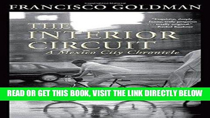 [READ] EBOOK The Interior Circuit: A Mexico City Chronicle (Mexico City Chronicles) BEST COLLECTION