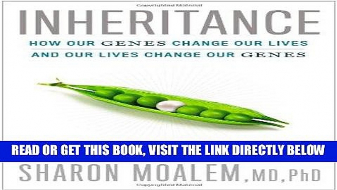 [READ] EBOOK Inheritance: How Our Genes Change Our Lives--and Our Lives Change Our Genes ONLINE