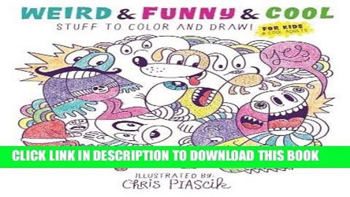 Best Seller Weird   Funny   Cool Stuff to Color and Draw!: For Kids   Cool Adults Free Read