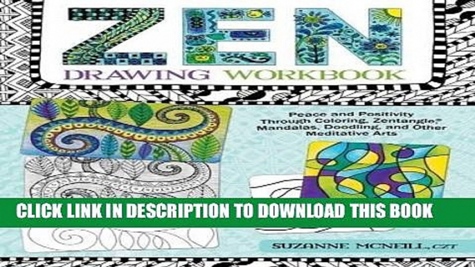 Ebook Zen Drawing Workbook: Peace and Positivity through Zentangle (R), Mandalas, Doodling, and