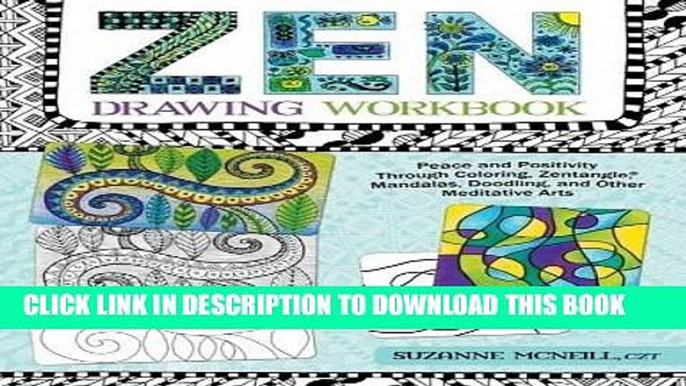 Ebook Zen Drawing Workbook: Peace and Positivity through Zentangle (R), Mandalas, Doodling, and