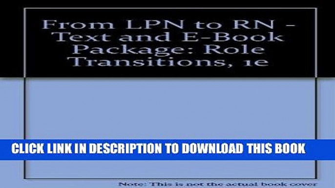 [READ] EBOOK From LPN to RN - Text and E-Book Package: Role Transitions, 1e ONLINE COLLECTION