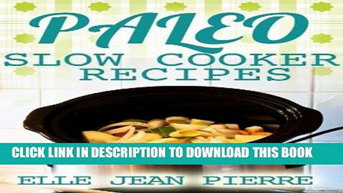 Best Seller Paleo Slow Cooker: Delicious Crockpot Recipes For Busy Families. (Paleo Slow Cooker