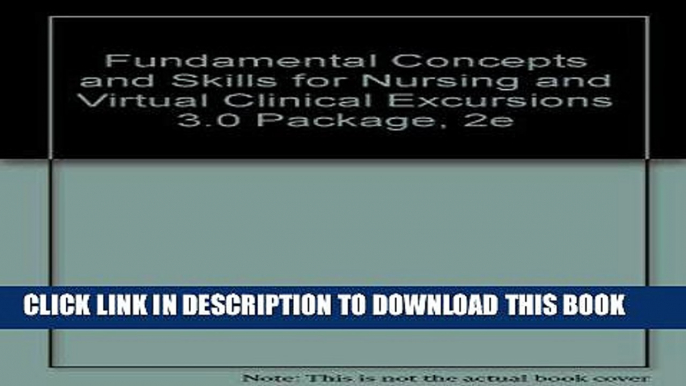 [READ] EBOOK Fundamental Concepts and Skills for Nursing and Virtual Clinical Excursions 3.0