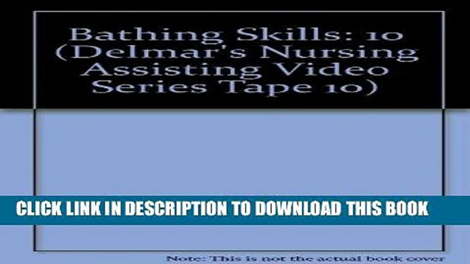 [FREE] EBOOK Bathing Skills (Delmar s Nursing Assisting Video Series Tape 10) ONLINE COLLECTION