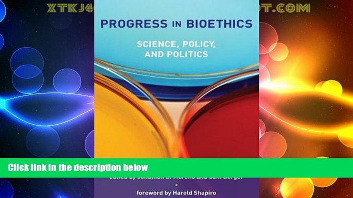 Big Deals  Progress in Bioethics: Science, Policy, and Politics (Basic Bioethics)  Best Seller