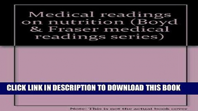 [READ] EBOOK Medical readings on nutrition (Boyd   Fraser medical readings series) BEST COLLECTION