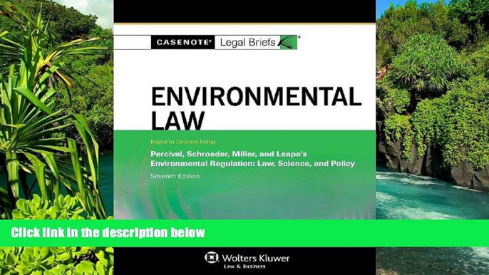 Must Have  Casenote Legal Briefs: Environmental Law, Keyed to Percival, Schroeder, Miller, and