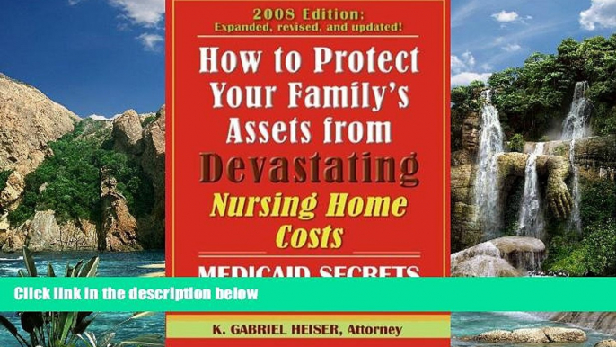 Big Deals  How to Protect Your Family s Assets from Devastating Nursing Home Costs: Medicaid