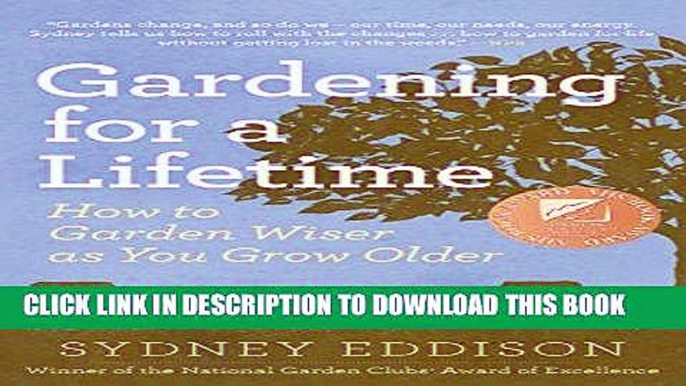 Ebook Gardening for a Lifetime: How to Garden Wiser as You Grow Older Free Read