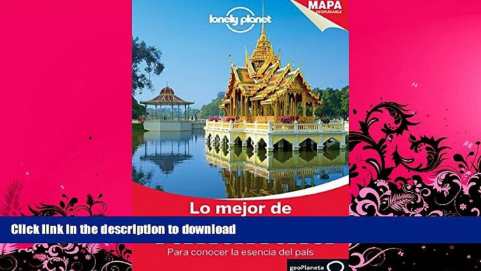 FAVORITE BOOK  Lonely Planet Lo Mejor de Tailandia (Travel Guide) (Spanish Edition) FULL ONLINE