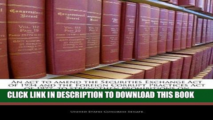 [New] Ebook An act to amend the Securities Exchange Act of 1934 and the Foreign Corrupt Practices