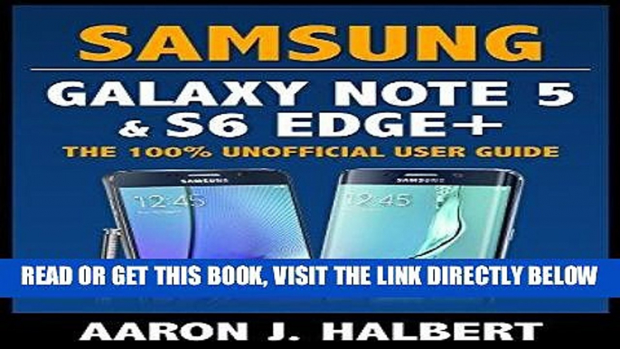 [Free Read] Samsung Galaxy Note 5   S6 Edge+: The 100% Unofficial User Guide Free Online