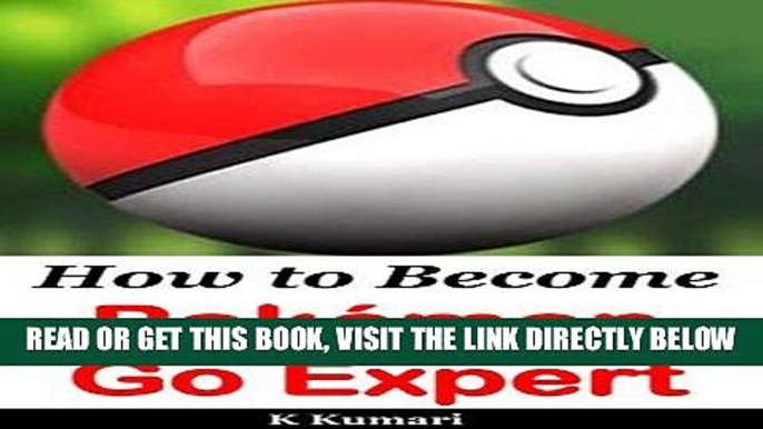 [Free Read] How to become pokemon go expert: Tips,Trick,Secrets Manual of Pokemon Go (pokemon go