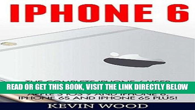 [Free Read] iPhone 6: The Complete iPhone 6 User Manual And Setup Guide - 14 Amazing Tricks To