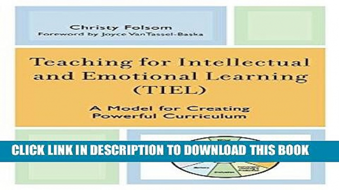 [BOOK] PDF Teaching for Intellectual and Emotional Learning (TIEL): A Model for Creating Powerful