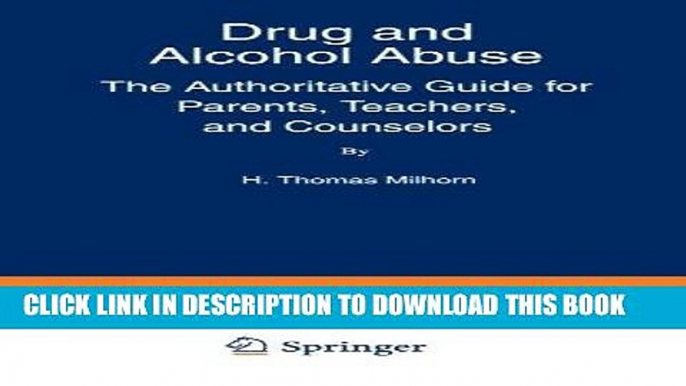 [BOOK] PDF Drug and Alcohol Abuse: The Authoritative Guide for Parents, Teachers, and Counselors