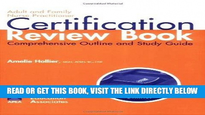 Read Now Adult And Family Nurse Practitioner Certification Review Book: Comprehensive Outline And