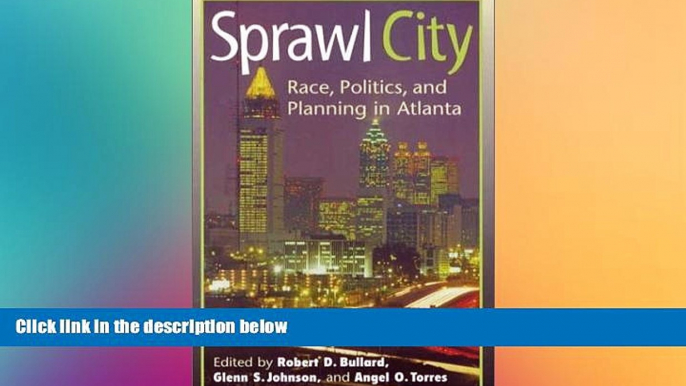 Full [PDF]  Sprawl City: Race, Politics, and Planning in Atlanta  Premium PDF Full Ebook