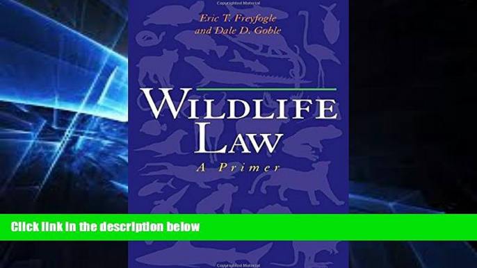 READ FULL  Wildlife Law: A Primer  READ Ebook Full Ebook