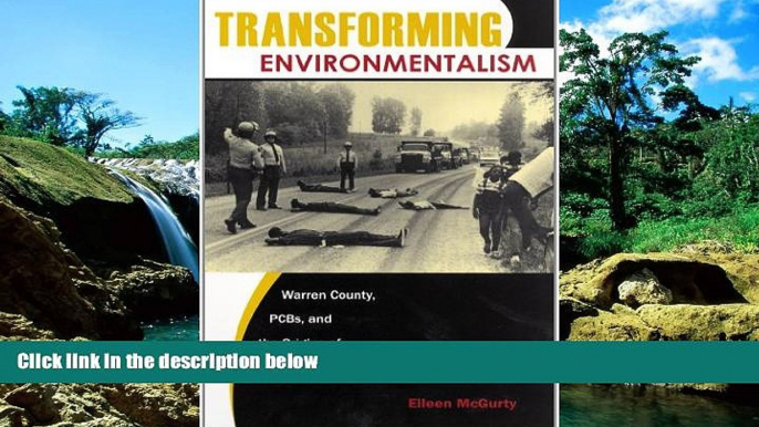 Must Have  Transforming Environmentalism: Warren County, PCBs, and the Origins of Environmental