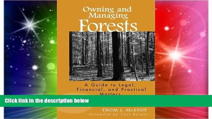 READ FULL  Owning and Managing Forests: A Guide to Legal, Financial, and Practical Matters  READ