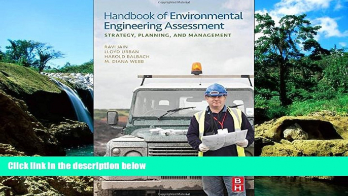 Must Have  Handbook of Environmental Engineering Assessment: Strategy, Planning, and Management