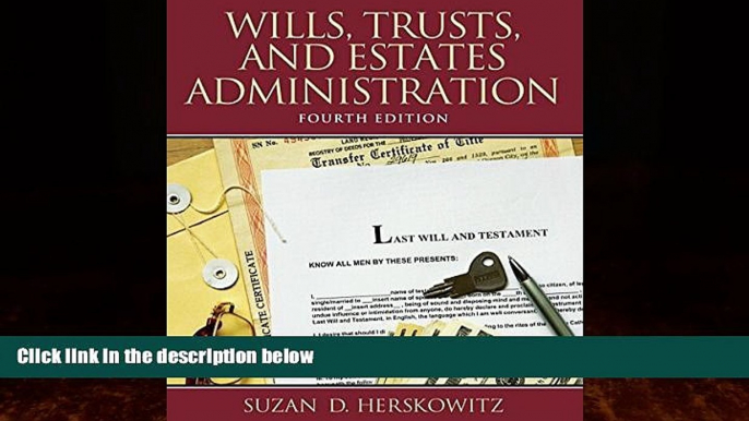 Big Deals  Wills, Trusts, and Estates Administration (4th Edition)  Best Seller Books Most Wanted