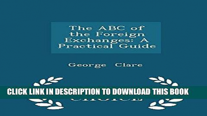 [New] Ebook The ABC of the Foreign Exchanges: A Practical Guide - Scholar s Choice Edition Free