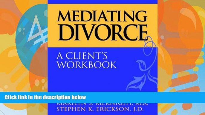 Big Deals  Mediating Divorce: A Client s Workbook  Best Seller Books Best Seller