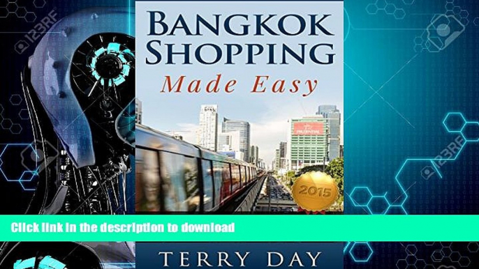 FAVORITE BOOK  Bangkok Shopping Made Easy: The Ultimate Guide to over 40 Malls and Markets near