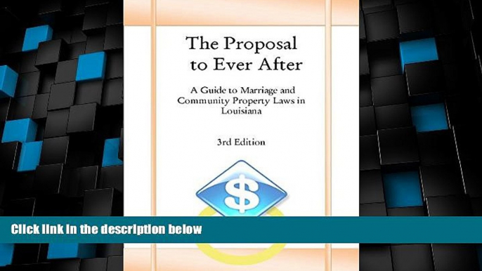 Big Deals  The Proposal to Ever After: A Guide to Marriage and Community Property Laws in