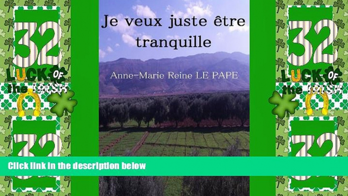 Big Deals  Je veux juste Ãªtre tranquille (French Edition)  Best Seller Books Most Wanted