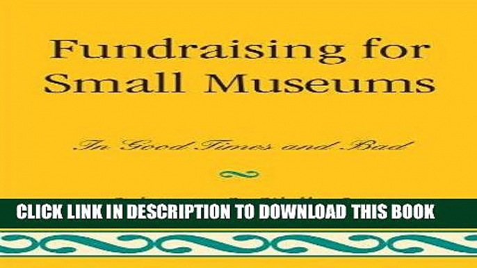 Best Seller Fundraising for Small Museums: In Good Times and Bad (American Association for State