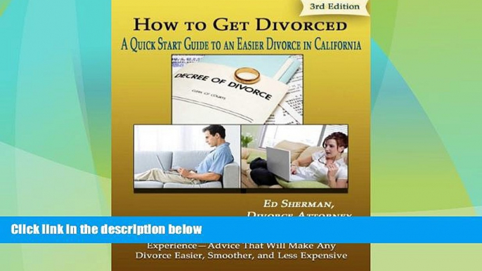 Big Deals  How To Get Divorced: A Quick Start Guide to an Easier Divorce in California  Best