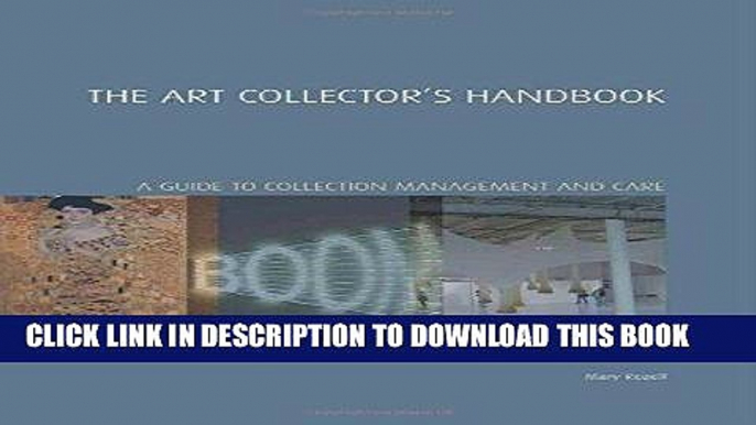 Best Seller The Art Collector s Handbook: A Guide to Collection Management and Care (Handbooks in