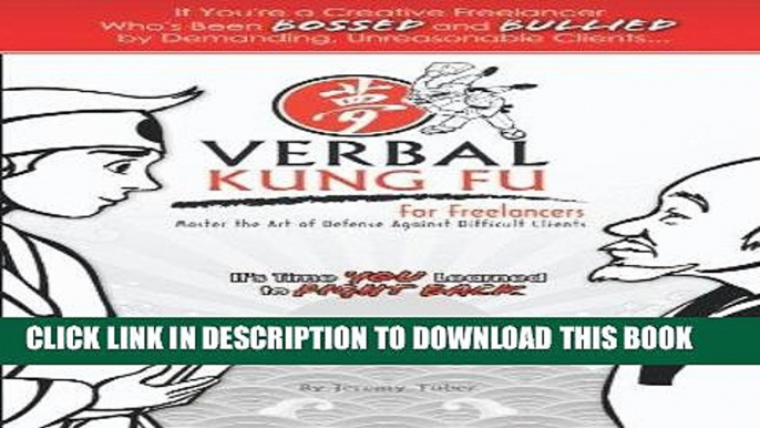 Ebook Verbal Kung Fu for Freelancers: Master the Art of Self Defense against Difficult Clients