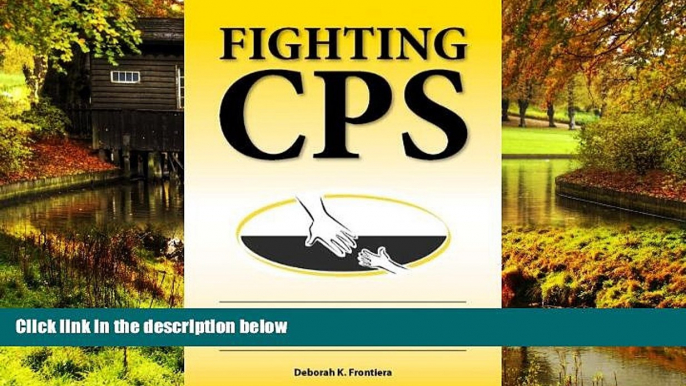 READ FULL  Fighting CPS: Guilty Until Proven Innocent of Child Protective Services Charges  READ