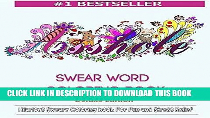 Read Now Swear Word Coloring Book: Hilarious Sweary Coloring book For Fun and Stress Relief