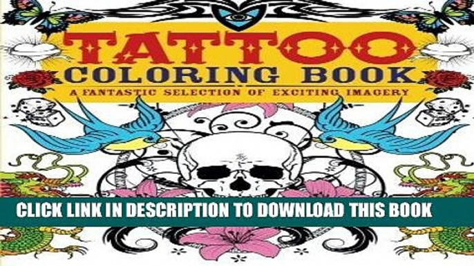 Read Now Tattoo Coloring Book: A Fantastic Selection of Exciting Imagery (Chartwell Coloring