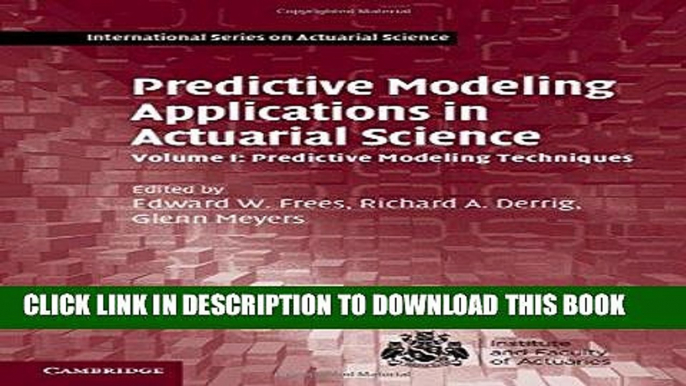 [Ebook] Predictive Modeling Applications in Actuarial Science: Volume 1, Predictive Modeling