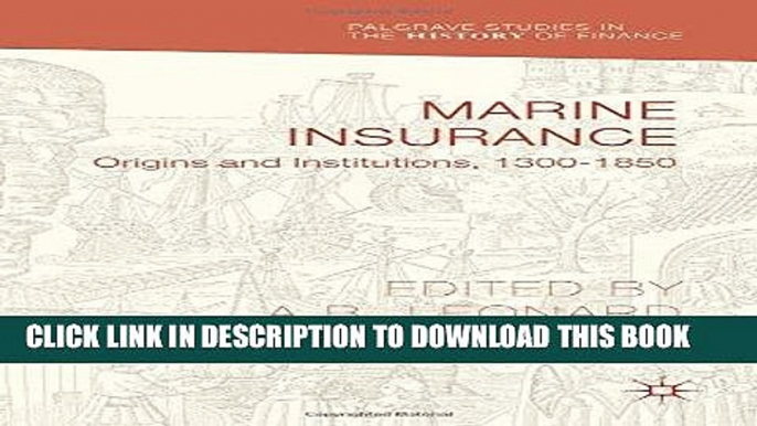 [PDF] Marine Insurance: Origins and Institutions, 1300-1850 (Palgrave Studies in the History of