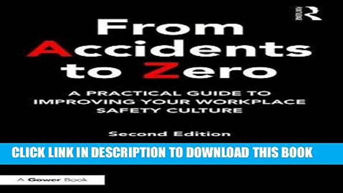 [Ebook] From Accidents to Zero: A Practical Guide to Improving Your Workplace Safety Culture