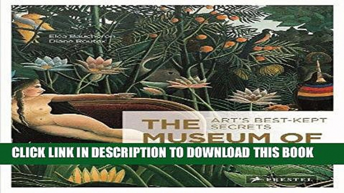 Best Seller The Museum of Mysteries: Art s Best-Kept Secrets Free Read