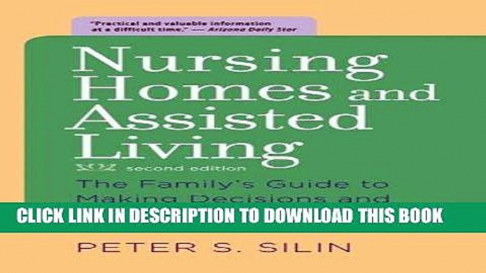 [READ] EBOOK Nursing Homes and Assisted Living: The Family s Guide to Making Decisions and Getting